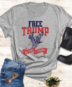 Donald Trump Free Trump No More Tyranny Shirts