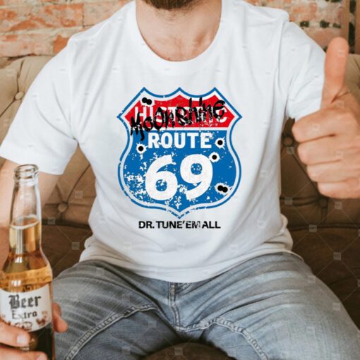 Dr. TuneEmAll’s Route 69 t shirts