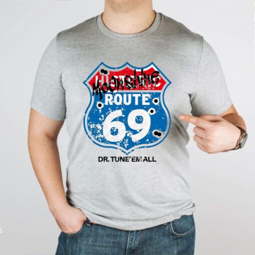 Dr. TuneEmAll’s Route 69 tshirt