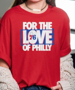 For the love of philly t shirts