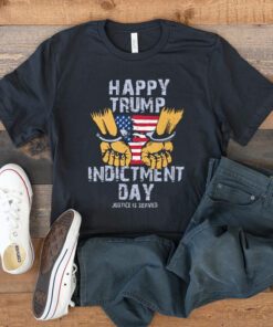Happy Trump Indictment Day Justice Is Served TShirts