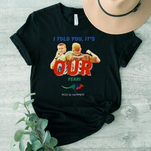 I Told You It’s Our Year Rugby t-shirt
