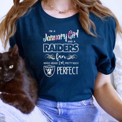 I’m A January Girl And A Raiders Fan Which Means I’m Pretty Much Perfect 2023 T Shirts