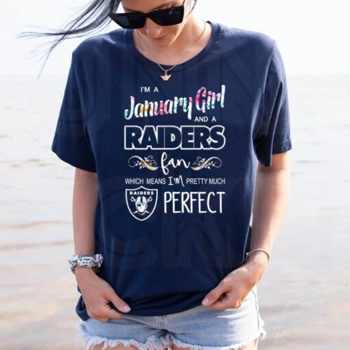 I’m A January Girl And A Raiders Fan Which Means I’m Pretty Much Perfect 2023 TShirts