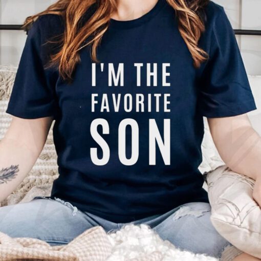 Im The Favorite Son Law tshirt
