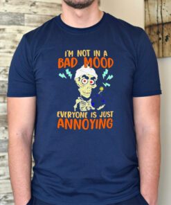 Jeff Dunham I'm Not In A Bad Mood Everyone Is Just Annoying TShirt (2)