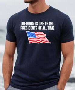 Joe Biden is one of the Presidents of all time USA flag tshirt