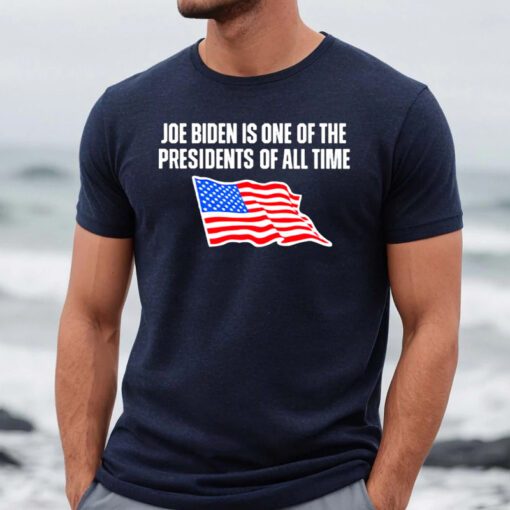 Joe Biden is one of the Presidents of all time USA flag tshirt