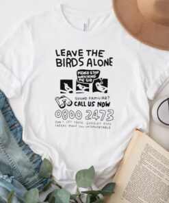 Leave the birds alone tshirt