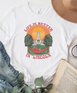 Life Is Better Lincoln TShirt