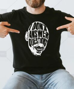 Mr Inbetween I Don’t Answer Questions Ray Shoesmith tshirts