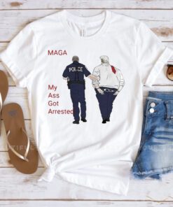 My Ass Got Arrested Donald Trump-Trump Indicted 2023 Shirts