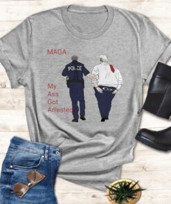 My Ass Got Arrested Donald Trump-Trump Indicted 2023 T-Shirt