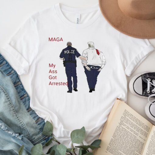 My Ass Got Arrested Donald Trump-Trump Indicted 2023 TShirt