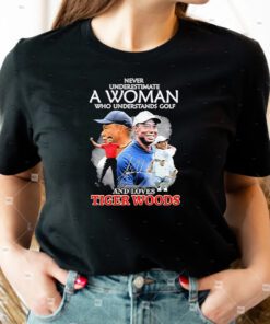Never Underestimate A Woman Who Understands Golf And Loves Tiger Woods Signature T Shirts