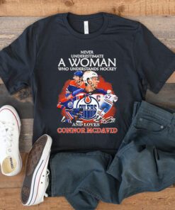 Never Underestimate A Woman Who Understands Hockey And Loves Connor Mcdavid Signature TShirt