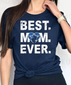 Nfl Best Mom Ever Dallas Cowboys T Shirt
