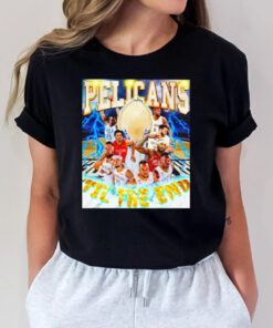 Orleans Pelicans ’til the end t shirt