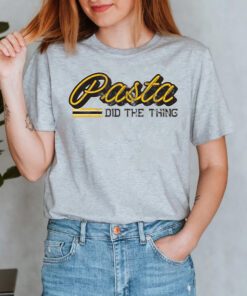 Pasta Did The Thing T-Shirt