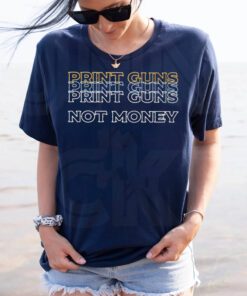 Print Guns Not Money TShirts