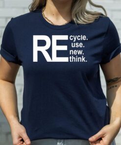 Recycle Reuse Renew Rethink T-Shirts