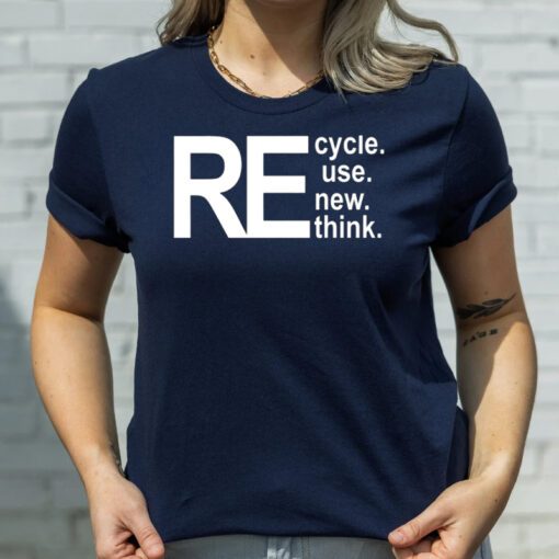 Recycle Reuse Renew Rethink T-Shirts