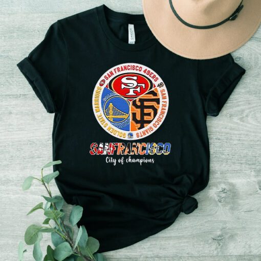 San Francisco City Of Champions - 49ers Warriors And Giants TShirt
