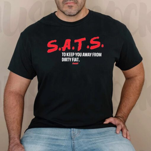 Sats To Keep You Away From Dirty Fiat Bitcoin T-Shirt