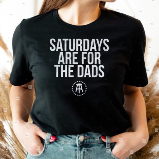 Saturdays Are For The Dads II TShirt