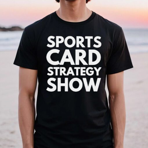 Sports card strategy show t-shirt