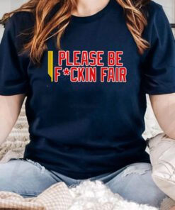 Steve Perrault Please Be Fckin Fair TShirt