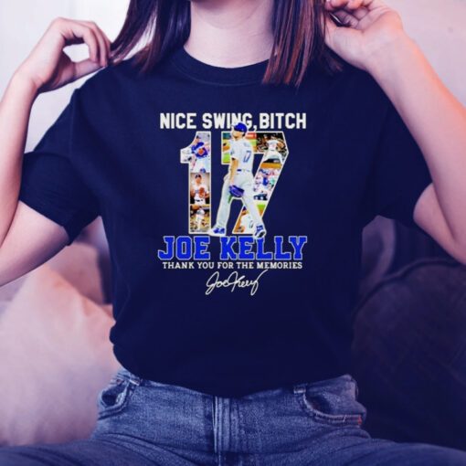Swing bitch number 17 Joe Kelly LA Dodgers thank you for the memories t shirt