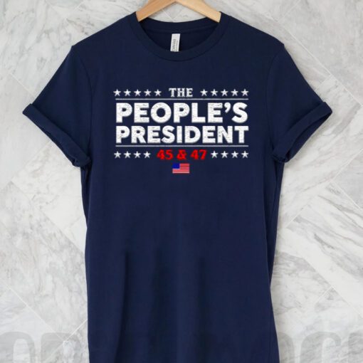 The peoples president 45 and 47 t shirts