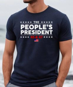 The peoples president 45 and 47 tshirt