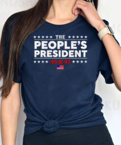 The peoples president 45 and 47 tshirts