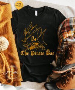 The pirate bae t shirt