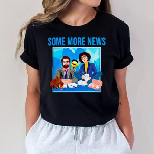 The some more news tshirt