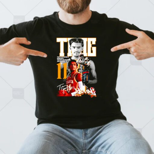 Trae Young that’s the nature of Basketball tshirts