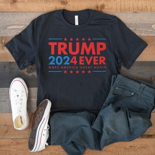 Trump 2024 Ever Make America Great Again T-Shirt