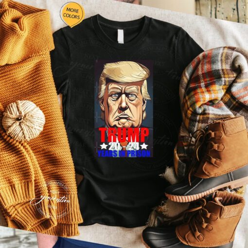 Trump Arrested 2024 Years In Prison Jail Indicted TShirts