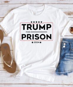 Trump For Prison 2024 In Jail Funny Prison T-Shirt