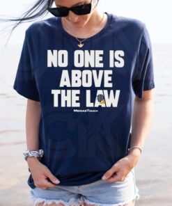 Trump No One Is Above The Law T-Shirts