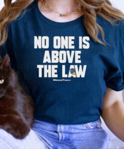 Trump No One Is Above The Law TShirts