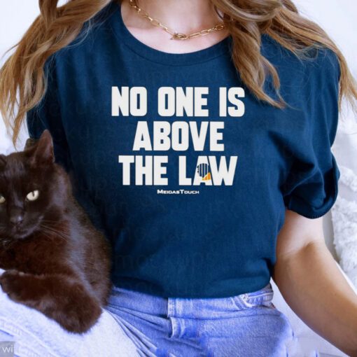 Trump No One Is Above The Law TShirts