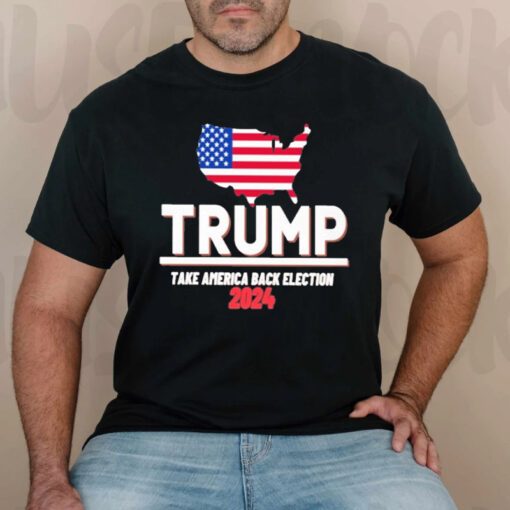 Trump Take America Back Election 2024 T-Shirt