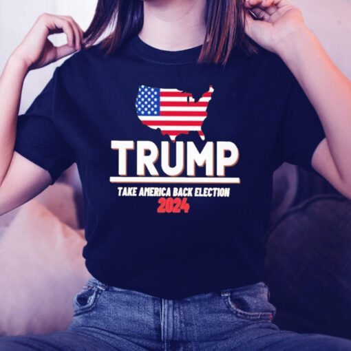 Trump Take America Back Election 2024 TShirts