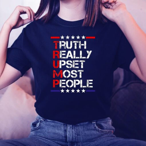 Trump Truth Really Upset Most People Trump 2024 America Flag t-shirt