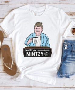 Wake Up Mintzy T-Shirt