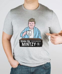 Wake Up Mintzy TShirt