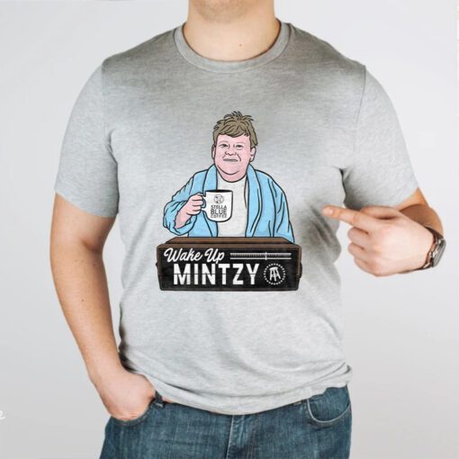 Wake Up Mintzy TShirt